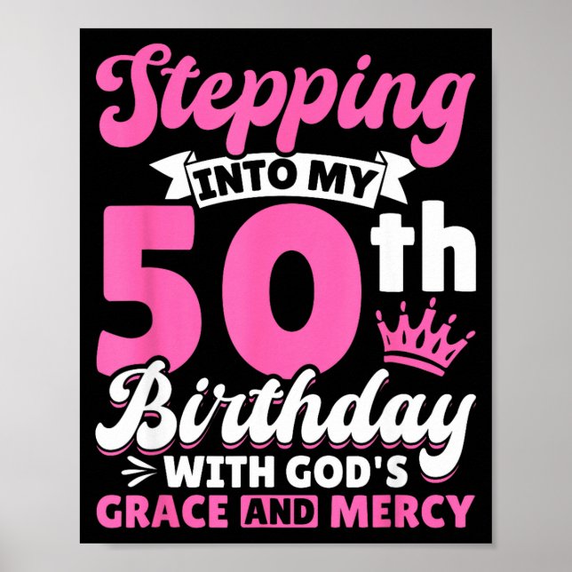 Stepng Into My 50th Birthday With Gods Grace And M Poster (Front)