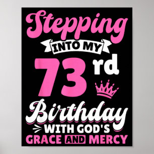 Stepng Into My 73rd Birthday With Gods Grace And M Poster