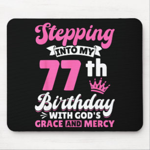 Stepng Into My 77th Birthday With Gods Grace And M Mouse Mat