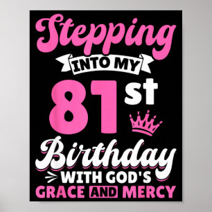 Stepng Into My 81st Birthday With Gods Grace And M Poster