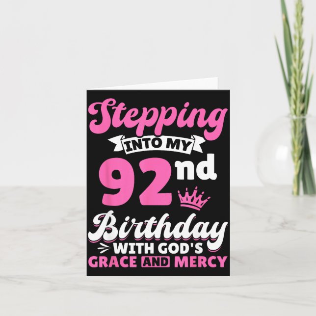 Stepng Into My 92nd Birthday With Gods Grace And M Card (Front)
