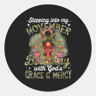 Stepng Into My November Birthday Black Women Chris Classic Round Sticker