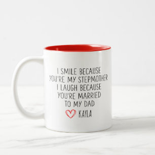 Stepparent, I SMILE BECAUSE YOU'RE MY STEPMOTHER Two-Tone Coffee Mug