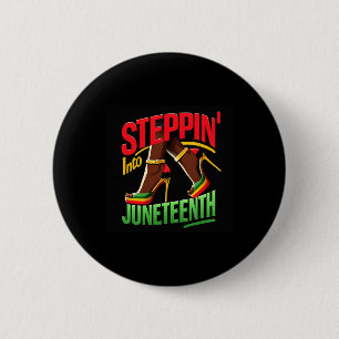 Steppin' Into Juneteenth Black Woman Black Queen H 6 Cm Round Badge