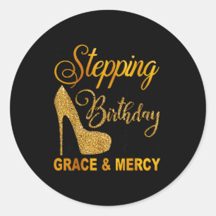 Stepping in birthday with god's grace and mercy classic round sticker