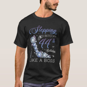Stepping Into 44th Birthday like a boss  44 Years  T-Shirt