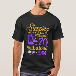 Stepping Into Chapter 70 Fabulous Since 1954 70Th  T-Shirt