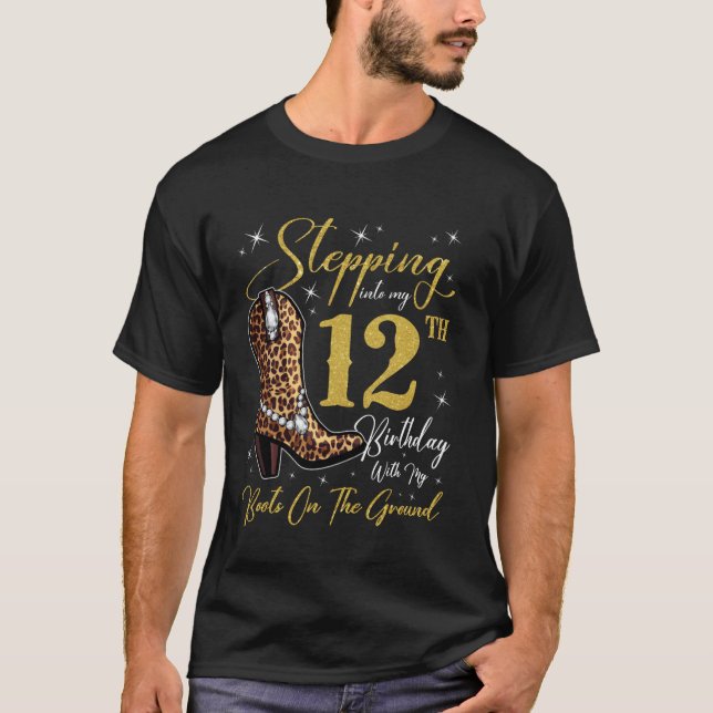 Stepping Into My 12th Birthday With My Boots On Th T-Shirt (Front)