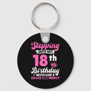 Stepping Into My 18th Birthday With Gods Grace And Key Ring