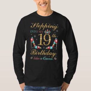 Stepping Into My 19th Birthday Like A Queen Boss B T-Shirt