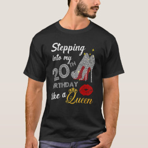 Stepping Into My 20th Birthday Like A Queen Party T-Shirt