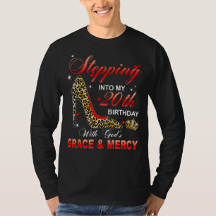 Stepping Into My 20th Birthday With God's Grace An T-Shirt