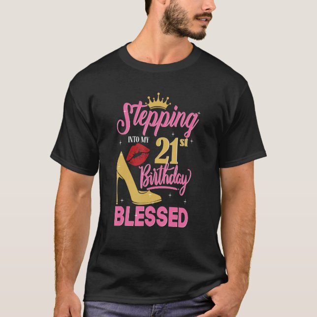 Stepping Into My 21st Birthday Like A Boss 21 Year T-Shirt (Front)