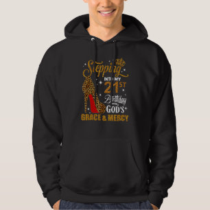 Stepping Into My 21st Birthday With God's Grace An Hoodie