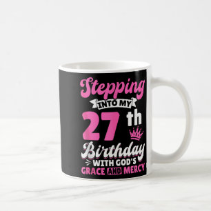 Stepping Into My 27th Birthday With Gods Grace And Coffee Mug