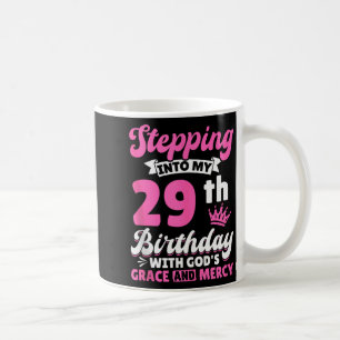 Stepping Into My 29th Birthday With Gods Grace And Coffee Mug