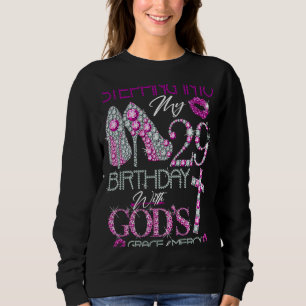 Stepping into my 29th birthday with God's grace &  Sweatshirt