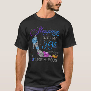Stepping Into My 30Th Birthday Like A Boss Bday Gi T-Shirt