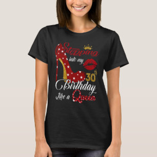 Stepping Into My 30th Birthday Like A Queen 30 Yea T-Shirt