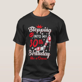 Stepping Into My 30Th Birthday Like A Queen Funny  T-Shirt