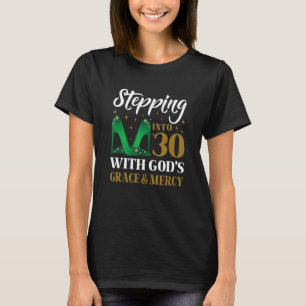 Stepping into my 30th birthday with God s Grace & T-Shirt