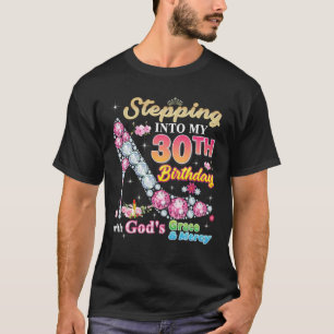Stepping Into My 30Th Birthday With God's Grace An T-Shirt