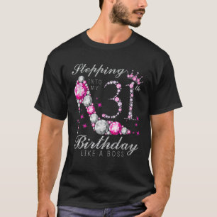 Stepping Into My 31 Birthday Like A Boss 31Th B-Da T-Shirt