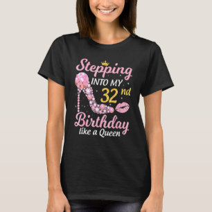 Stepping Into My 32nd Birthday Like A Boss Bday  W T-Shirt