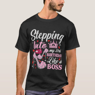 Stepping Into My 33rd Birthday Like A Boss Pink He T-Shirt