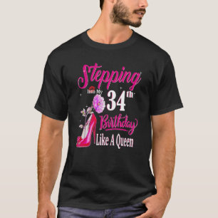 Stepping Into My 34th Birthday Like A Queen Birthd T-Shirt