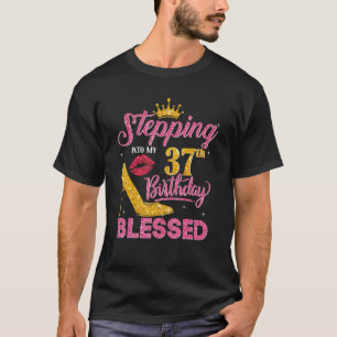 Stepping Into My 37th Birthday Like A Boss 37 Year T-Shirt