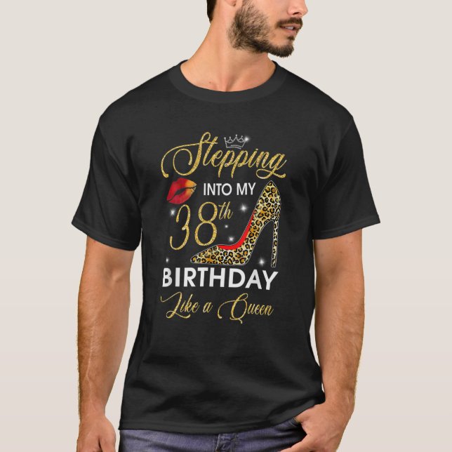 Stepping Into My 38Th Birthday Like A Boss Bday Gi T-Shirt (Front)