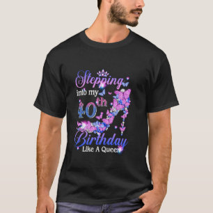Stepping Into My 40th Birthday Like a Queen High H T-Shirt