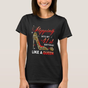 Stepping Into My 41st Birthday Like A Queen Since T-Shirt