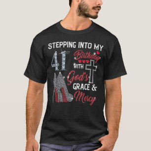 Stepping Into My 41st Birthday with GOD's Grace &  T-Shirt