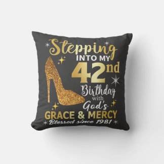 stepping into my 42nd birthday with gods grace cushion