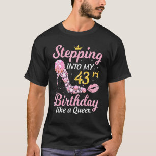 Stepping Into My 43rd Birthday Like A Boss Bday  W T-Shirt