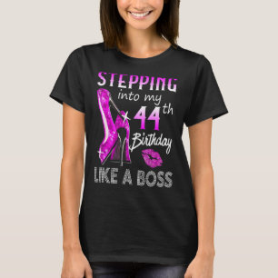 Stepping Into My 44th Birthday Like A Boss Happy T T-Shirt