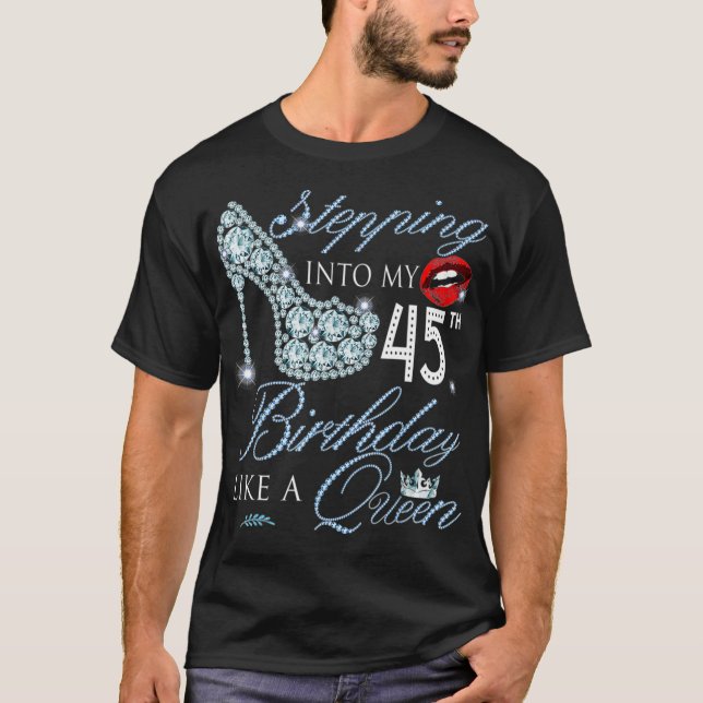 Stepping Into My 45th Birthday Like A Boss Bday Gi T-Shirt (Front)