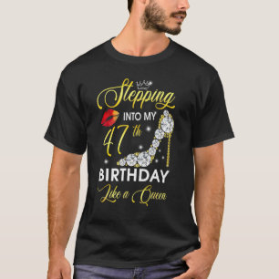 Stepping Into My 47th Birthday Like A Boss Bday Wo T-Shirt