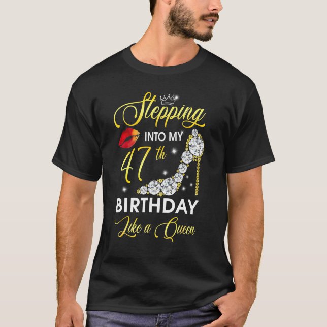 Stepping Into My 47th Birthday Like A Boss Bday Wo T-Shirt (Front)