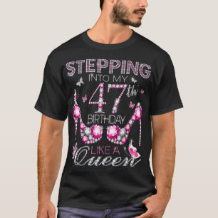 Stepping Into My 47th Birthday Like A queen Birthd T-Shirt