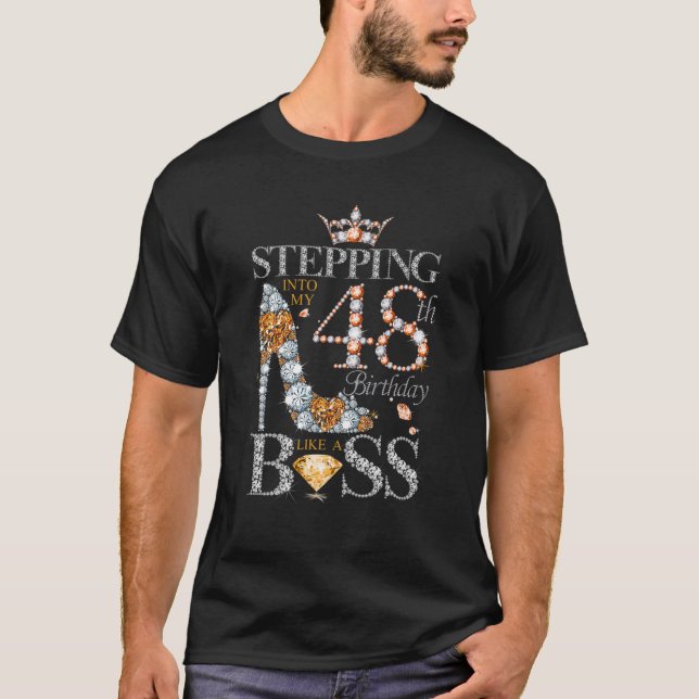 Stepping Into My 48 Birthday Like A Boss Gifts 48 T-Shirt (Front)