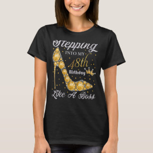 Stepping Into My 48th Birthday Like A Boss Bday Wo T-Shirt