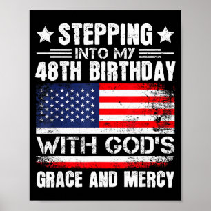 Stepping Into My 48th Birthday With Gods Grace And Poster