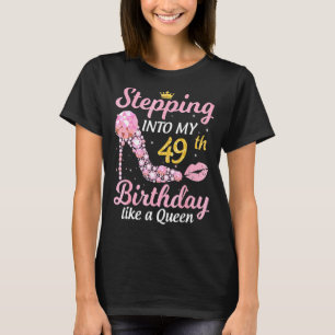 Stepping Into My 49th Birthday Like A Boss Bday  W T-Shirt