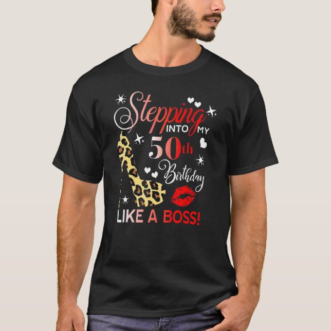 Stepping Into My 50th Birthday Like A Boss Leopard T-Shirt (Front)