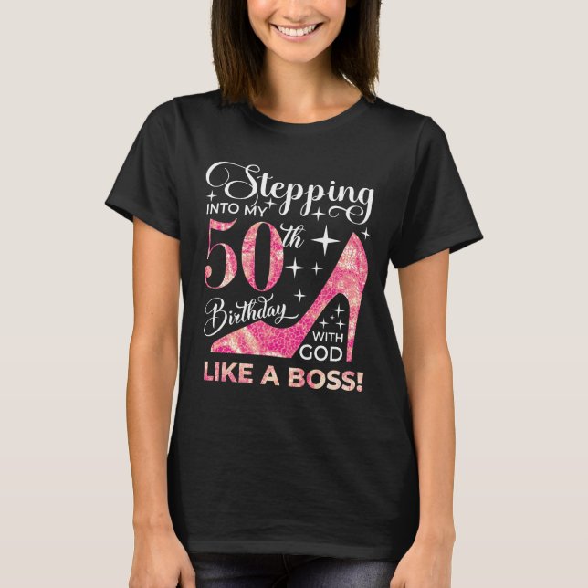 Stepping into my 50th birthday with god T-Shirt (Front)