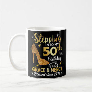 Stepping into my 50th birthday with gods grace coffee mug