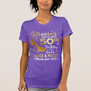 Stepping into my 50th birthday with gods grace T-Shirt